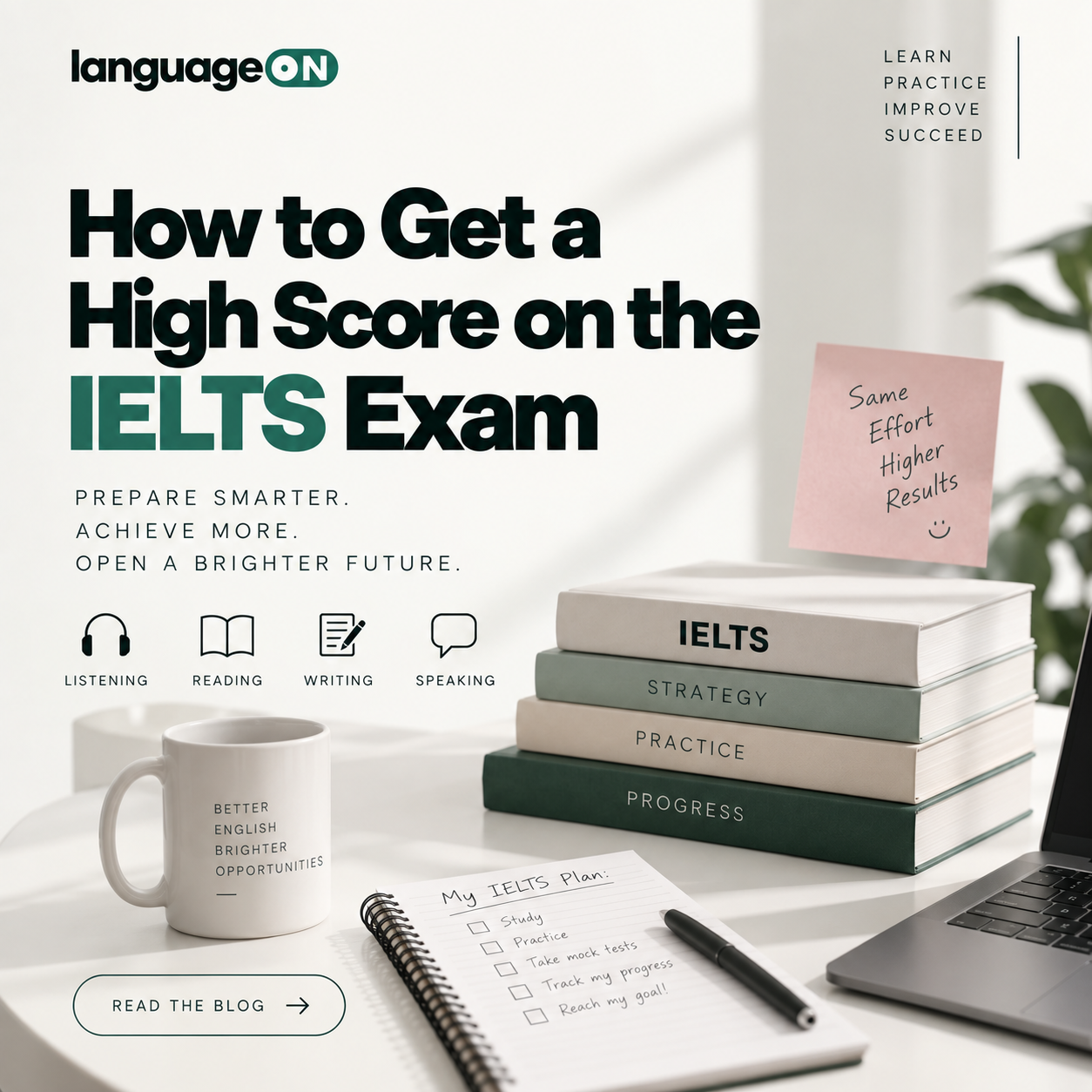 How to Get a High Score on the IELTS Exam | IELTS Preparation Guide